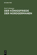 Lehmann |  Der Königsfriede der Nordgermanen | Buch |  Sack Fachmedien