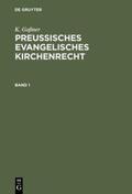 Goßner |  K. Goßner: Preussisches evangelisches Kirchenrecht. Band 1 | Buch |  Sack Fachmedien