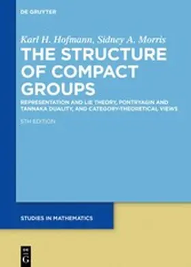 Hofmann / Morris |  The Structure of Compact Groups | eBook | Sack Fachmedien