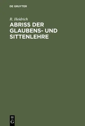 Heidrich |  Abriß der Glaubens- und Sittenlehre | Buch |  Sack Fachmedien