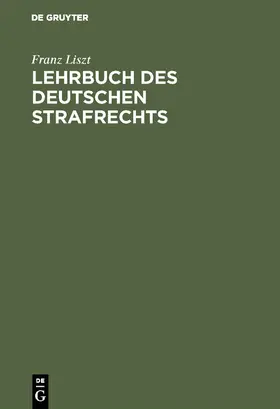 Liszt |  Lehrbuch des Deutschen Strafrechts | Buch |  Sack Fachmedien