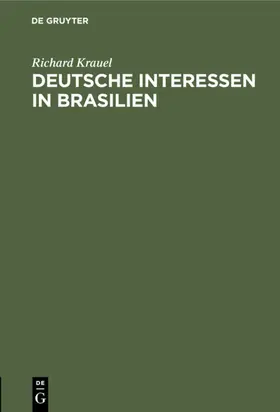 Krauel |  Deutsche Interessen in Brasilien | Buch |  Sack Fachmedien