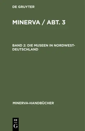 Degruyter |  Die Museen in Nordwest-Deutschland | Buch |  Sack Fachmedien