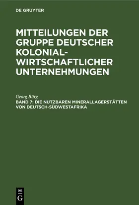 Bürg |  Die nutzbaren Minerallagerstätten von Deutsch-Südwestafrika | Buch |  Sack Fachmedien