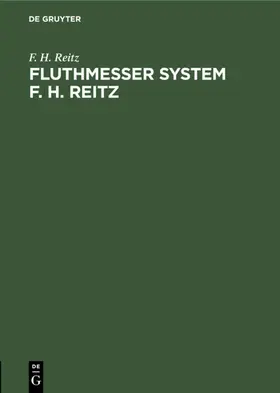 Reitz |  Fluthmesser System F. H. Reitz | Buch |  Sack Fachmedien