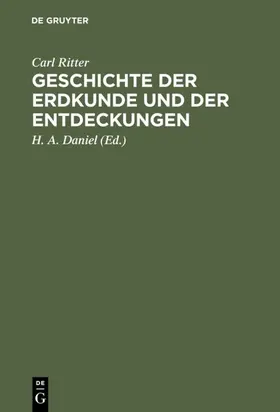 Ritter / Daniel |  Geschichte der Erdkunde und der Entdeckungen | Buch |  Sack Fachmedien