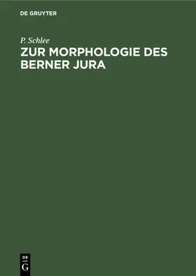 Schlee |  Zur Morphologie des Berner Jura | Buch |  Sack Fachmedien