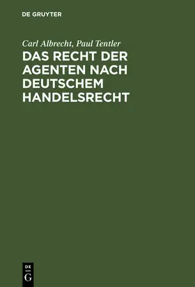 Tentler / Albrecht |  Das Recht der Agenten nach deutschem Handelsrecht | Buch |  Sack Fachmedien