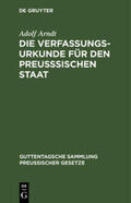 Arndt |  Die Verfassungs-Urkunde für den preußsischen Staat | Buch |  Sack Fachmedien