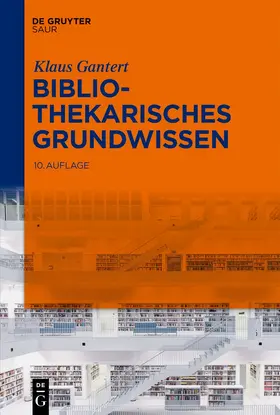Gantert | Bibliothekarisches Grundwissen | Buch | 978-3-11-117507-2 | www.sack.de