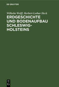 Heck / Wolff |  Erdgeschichte und Bodenaufbau Schleswig-Holsteins | Buch |  Sack Fachmedien