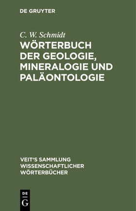 Schmidt | Wörterbuch der Geologie, Mineralogie und Paläontologie | Buch | 978-3-11-117527-0 | sack.de