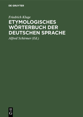 Kluge / Mitzka / Schirmer | Etymologisches Wörterbuch der deutschen Sprache | Buch | 978-3-11-117563-8 | sack.de
