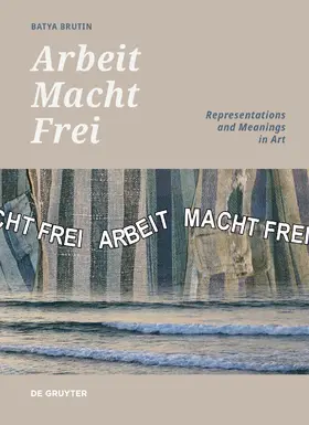 Brutin |  'Arbeit Macht Frei' | eBook | Sack Fachmedien