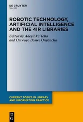 Tella / Onyancha |  Robotic Technology, Artificial Intelligence and the 4IR Libraries | eBook | Sack Fachmedien