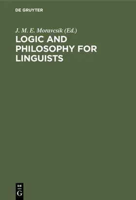 Moravcsik |  Logic and philosophy for linguists | Buch |  Sack Fachmedien