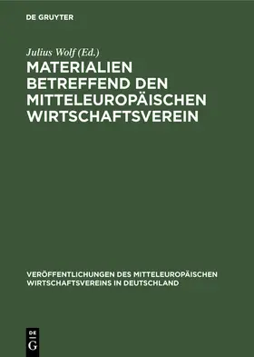 Wolf |  Materialien betreffend den mitteleuropäischen Wirtschaftsverein | Buch |  Sack Fachmedien