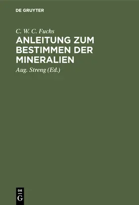 Fuchs / Streng | Anleitung zum Bestimmen der Mineralien | Buch | 978-3-11-117886-8 | www.sack.de