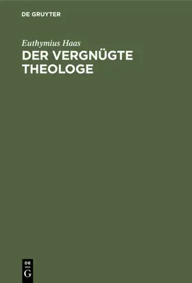 Haas |  Der vergnügte Theologe | Buch |  Sack Fachmedien