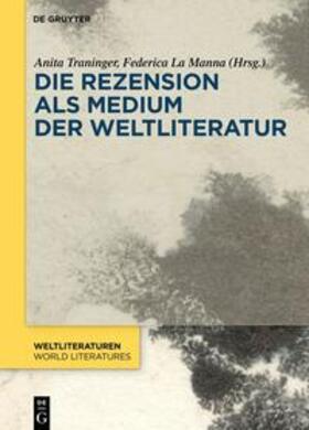 Traninger / La Manna |  Die Rezension als Medium der Weltliteratur | eBook | Sack Fachmedien