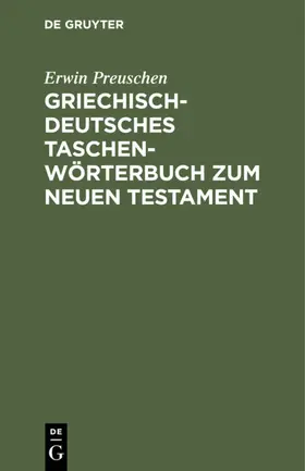 Preuschen | Griechisch-deutsches Taschenwörterbuch zum Neuen Testament | Buch | 978-3-11-118304-6 | sack.de