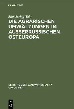Sering |  Die agrarischen Umwälzungen im außerrussischen Osteuropa | Buch |  Sack Fachmedien