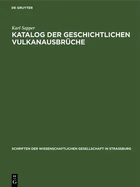 Sapper |  Katalog der geschichtlichen Vulkanausbrüche | Buch |  Sack Fachmedien