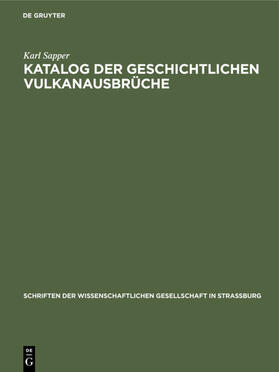 Sapper | Katalog der geschichtlichen Vulkanausbrüche | Buch | 978-3-11-118507-1 | sack.de