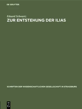 Schwartz |  Zur Entstehung der Ilias | Buch |  Sack Fachmedien