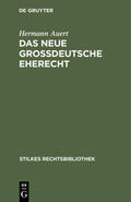 Auert |  Das neue großdeutsche Eherecht | Buch |  Sack Fachmedien