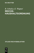 Wagner / Schulze |  Reichshaushaltsordnung | Buch |  Sack Fachmedien