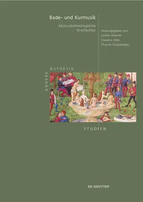Adamer / Hille / Schipperges |  Bade- und Kurmusik | Buch |  Sack Fachmedien