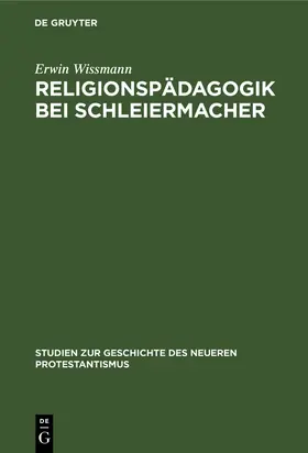 Wissmann |  Religionspädagogik bei Schleiermacher | Buch |  Sack Fachmedien