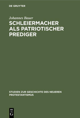 Bauer | Schleiermacher als patriotischer Prediger | Buch | 978-3-11-118681-8 | sack.de