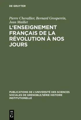 Chevallier / Grosperrin / Maillet |  L'Enseignement français de la Révolution à nos jours | Buch |  Sack Fachmedien
