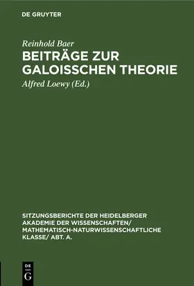 Baer / Loewy |  Beiträge zur Galoisschen Theorie | Buch |  Sack Fachmedien