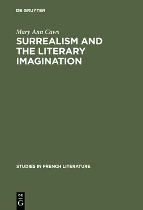 Caws |  Surrealism and the literary imagination | Buch |  Sack Fachmedien