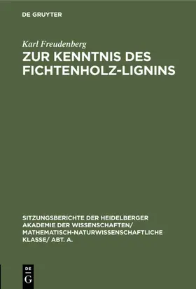 Freudenberg |  Zur Kenntnis des Fichtenholz-Lignins | Buch |  Sack Fachmedien