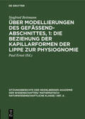 Bettmann / Ernst |  Über Modellierungen des Gefäßendabschnittes, 1: Die Beziehung der Kapillarformen der Lippe zur Physiognomie | Buch |  Sack Fachmedien