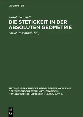 Schmidt / Rosenthal |  Die Stetigkeit in der absoluten Geometrie | Buch |  Sack Fachmedien