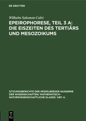 Salomon-Calvi |  Epeirophorese, Teil 3 A: Die Eiszeiten des Tertiärs und Mesozoikums | Buch |  Sack Fachmedien