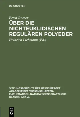 Roeser / Liebmann | Über die nichteuklidischen regulären Polyeder | Buch | 978-3-11-119050-1 | sack.de