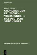 Seiler |  Grundriss der deutschen Volkskunde, II: Das deutsche Sprichwort | Buch |  Sack Fachmedien