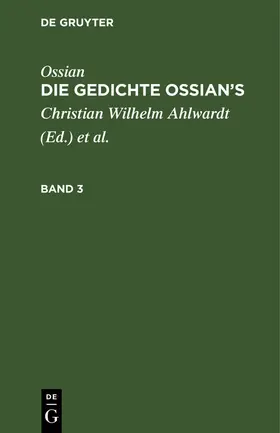 Macpherson |  Ossian [angebl. Verf.]; James Macpherson: Die Gedichte Oisian's. Band 3 | Buch |  Sack Fachmedien