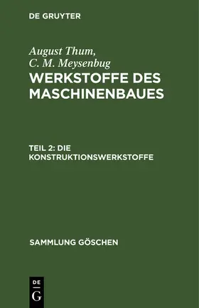 Meysenbug / Thum |  Die Konstruktionswerkstoffe | Buch |  Sack Fachmedien