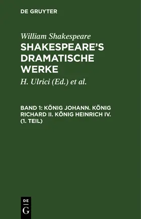 Shakespeare / &lt;Deutsche Shakespeare-Gesellschaft&gt; / Schlegel | König Johann. König Richard II. König Heinrich IV. (1. Teil) | Buch | 978-3-11-119531-5 | www.sack.de