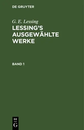 Lessing |  G. E. Lessing: Lessing's ausgewählte Werke. Band 1 | Buch |  Sack Fachmedien
