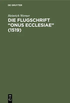 Werner |  Die Flugschrift "Onus ecclesiae" (1519) | Buch |  Sack Fachmedien