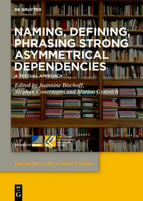 Bischoff / Conermann / Gymnich |  Naming, Defining, Phrasing Strong Asymmetrical Dependencies | Buch |  Sack Fachmedien