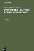 Savigny |  Friedrich Karl von Savigny: System des heutigen römischen Rechts. Band 7-8 | Buch |  Sack Fachmedien